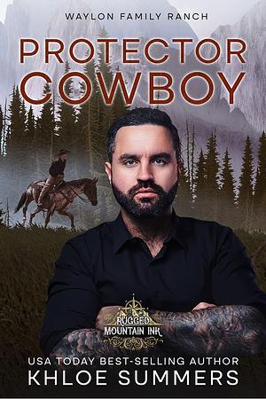 Protector Cowboy: An Age Gap, Curvy Girl, Best-Friends Daughter, Mountain Man Romance (Waylon Family Ranch by Khloe Summers