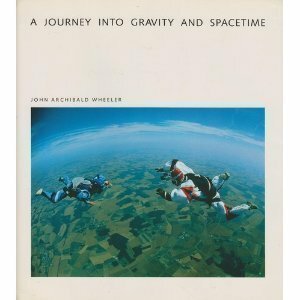 A Journey into Gravity and Spacetime by John Archibald Wheeler