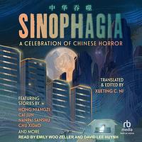 Sinophagia: A Celebration of Chinese Horror by Xueting Christine Ni