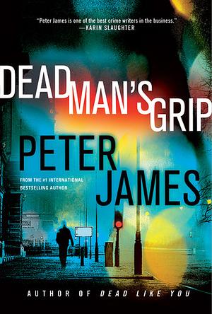 Dead Man's Grip by Peter James