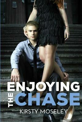 Enjoying the Chase by Kirsty Moseley