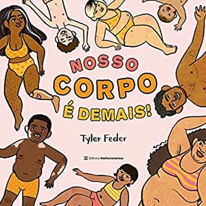 Nosso corpo é demais! by Tyler Feder