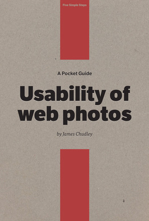 A Pocket Guide to Usability of Web Photos by Owen Gregory, Craig Sullivan, James Chudley