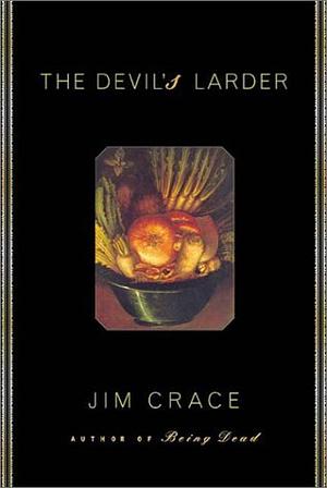 The Devil's Larder by Jim Crace