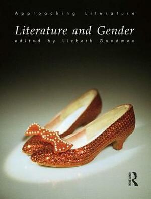 Literature and Gender by Lizbeth Goodman