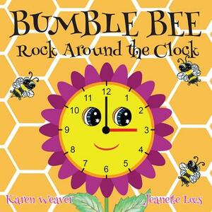 Bumble Bee Rock Around the Clock by Karen Weaver