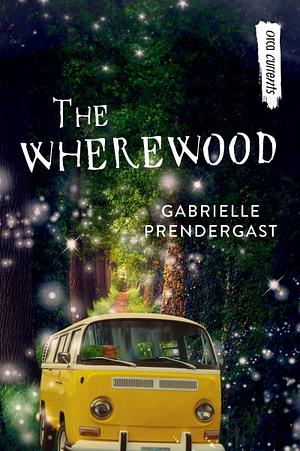 The Wherewood by Gabrielle Prendergast