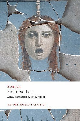 Six Tragedies by Lucius Annaeus Seneca