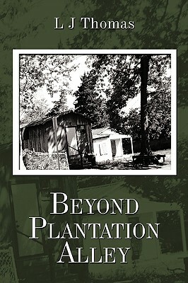 Beyond Plantation Alley by L. J. Thomas