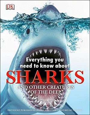Everything You Need to Know About Sharks by Elizabeth Haldane, Elinor Greenwood, Cecile Landau, Ann Baggaley, Penny Smith, Wendy Horobin