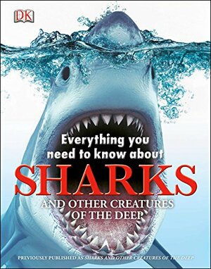 Everything You Need to Know About Sharks by Ann Baggaley, Cecile Landau, Penny Smith, Elizabeth Haldane, Wendy Horobin, Elinor Greenwood