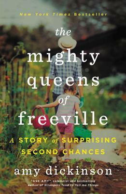 The Mighty Queens of Freeville: A Mother, a Daughter, and the Town That Raised Them by Amy Dickinson