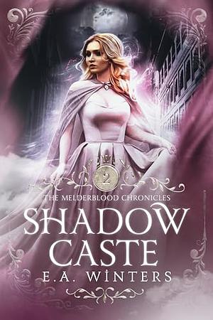 Shadow Caste by E.A. Winters