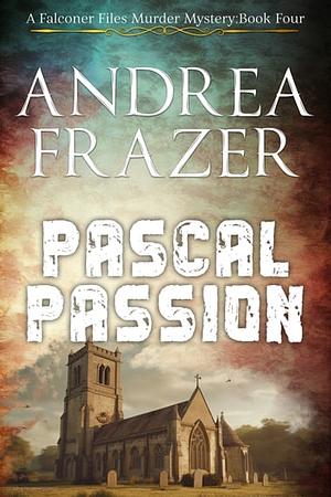 Pascal Passion by Andrea Frazer