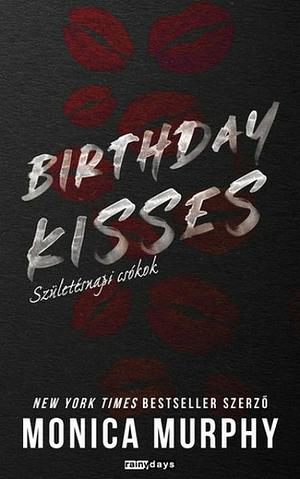 Birthday Kisses - Születésnapi csókok by Monica Murphy