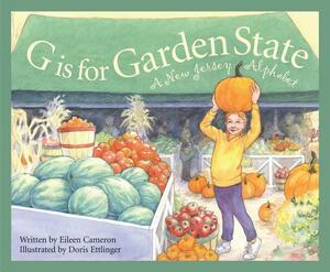 G Is for Garden State: A New Jersey Alphabet by Carol Crane, Eileen Cameron