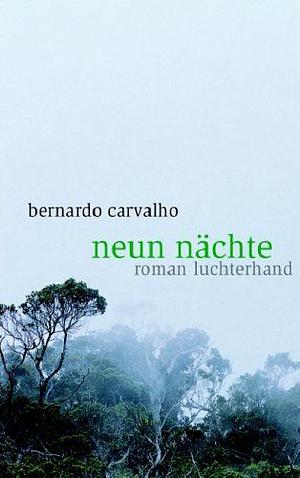 Neun Nächte by Karin von Schweder-Schreiner, Bernardo Carvalho