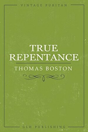True Repentance (Vintage Puritan) by Thomas Boston
