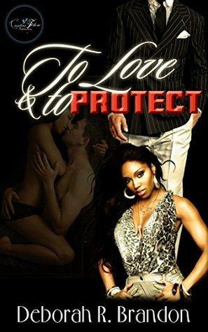 To Love & To Protect by Deborah R. Brandon