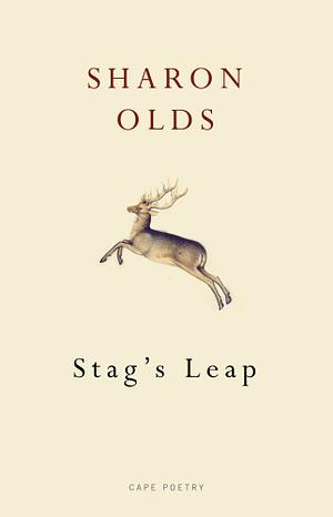 Stag’s Leap by Sharon Olds