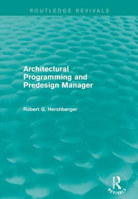 Architectural Programming and Predesign Manager by Robert Hershberger