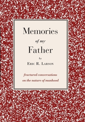 Memories of my Father by Patrick McMahon, Eric Larson