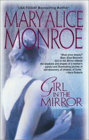 Girl In The Mirror by Mary Alice Monroe