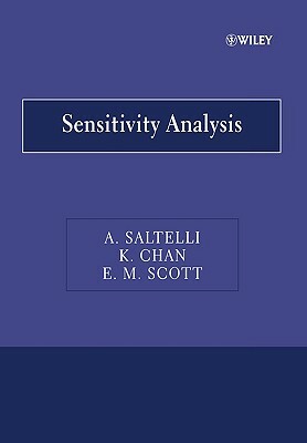 Sensitivity Analysis by Andrea Saltelli, E. M. Scott, K. Chan