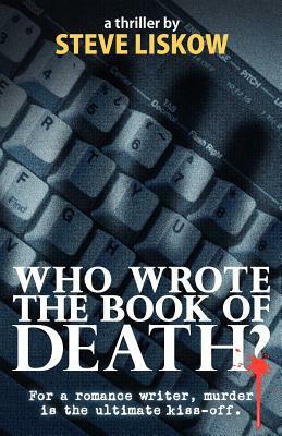 Who Wrote The Book of Death? by Steve Liskow