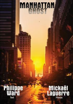 Manhattan Ghost by Philippe Ward, Mickael Laguerre