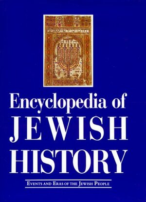 Encyclopedia Of Jewish History: Events And Eras Of The Jewish People by Ilanah Shamir, Joseph Adler
