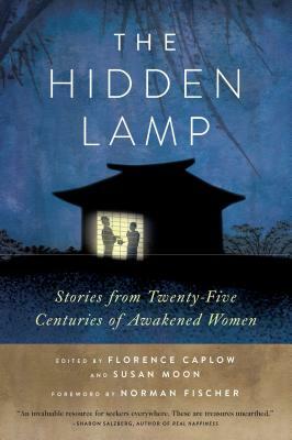 The Hidden Lamp: Stories from Twenty-Five Centuries of Awakened Women by 