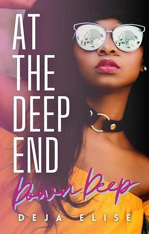 At the Deep End: Down Deep, Book 4 by Deja Elise