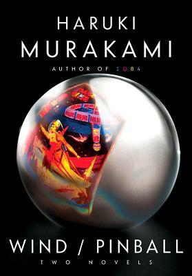 Wind/Pinball by Haruki Murakami