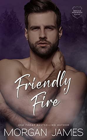 Friendly Fire by Morgan James