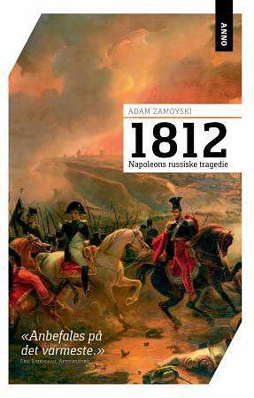 1812 Napoleons russiske tragedie by Adam Zamoyski