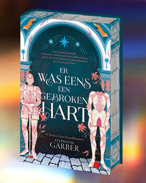 Er was eens een gebroken hart by Stephanie Garber