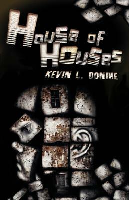 House of Houses by Kevin L. Donihe