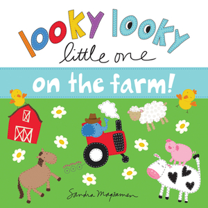 Looky Looky Little One on the Farm by Sandra Magsamen