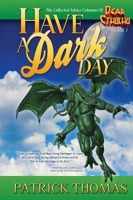 Have A Dark Day: a Dear Cthulhu collection by Patrick Thomas