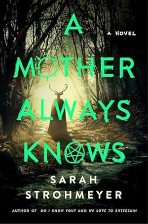 A Mother Always Knows by Sarah Strohmeyer