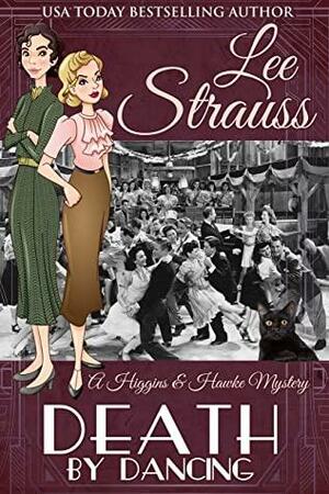 Death by Dancing: a 1930s Cozy Murder Mystery by Lee Strauss