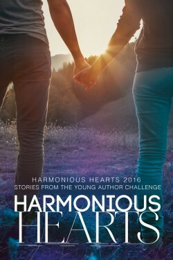 Harmonious Hearts 2016 - Stories from the Young Author Challenge by Latitude Brown, Arbour Ames, Chloe Smith, Jordan Gillespie, Caleb Andrews, Anika Olivo, Xoe Juliani, Irene Grant, Nick Anthony, Julia Dupuis, Hilda Friday, Anne Regan, Sarah Caulfield, Dani Anderson, Frisk Gillespie