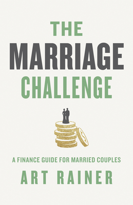 The Marriage Challenge: A Finance Guide for Married Couples by Art Rainer