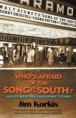 Who's Afraid of the Song of the South? and Other Forbidden Disney Stories by Floyd Norman, Bob McLain, Jim Korkis