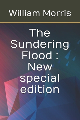 The Sundering Flood: New special edition by William Morris