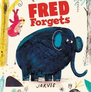 Fred Forgets by Jarvis