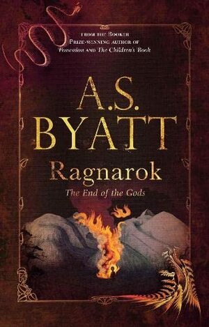 Ragnarok: The End of the Gods by A.S. Byatt