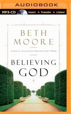 Believing God by Beth Moore