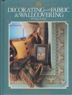 Decorating with Fabric & Wallcovering by Home Decorating Institute